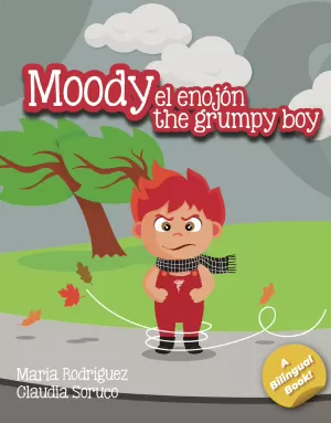 Moody, el enojón/Moody, the grumpy boy.