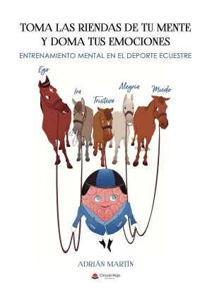 Toma las riendas de tu mente y doma tus emociones