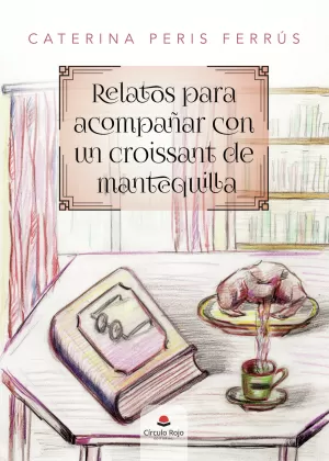 Relatos para acompañar con un croissant de mantequilla