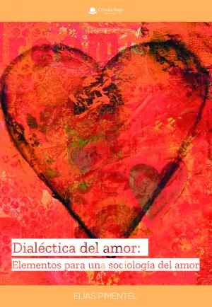 Dialéctica del amor: Elementos para una sociología del amor