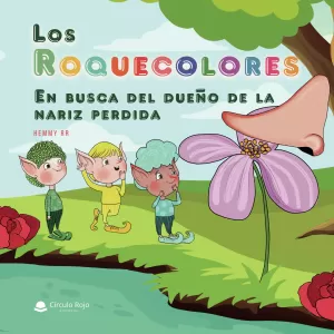 Los Roquecolores. En busca del dueño de la nariz perdida