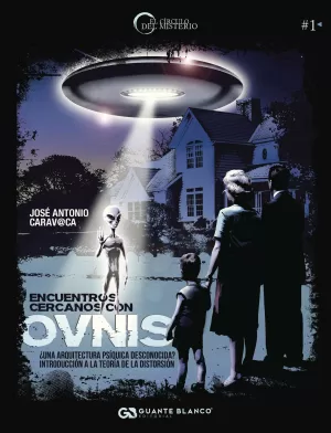 Encuentros cercanos con ovnis. ¿Una arquitectura psíquica desconocida? Introducción a la Teoría de la Distorsión (Impresión Bajo Demanda)