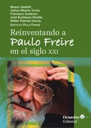 REINVENTANDO A PAULO FREIRE EN EL SIGLO XXI INSTITUTO PAULO FREIREMÉXICO
