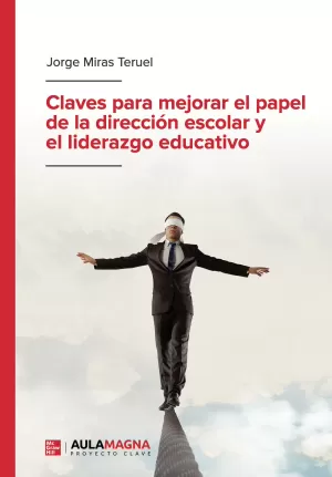 Claves para mejorar el papel de la dirección escolar y el liderazgo educativo (Impresión Bajo Demanda)