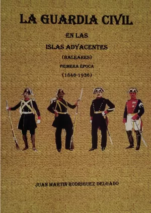 La Guardia Civil en las Islas Adyacentes (Baleares) Primera época (1846-1936)