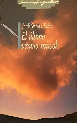 ULTIMO VERANO MIWOK # 77 GRAN ANGULAR  EL