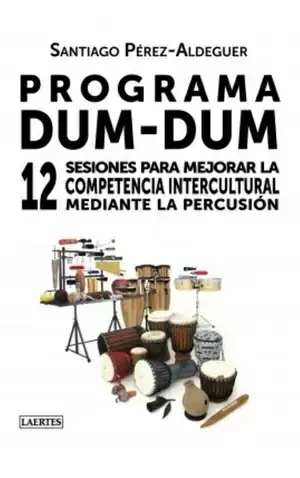 PROGRAMA DUM-DUM 12 SESIONES PARA MEJORAR LA COMPETENCIA INTERCULTURAL MEDIANTE LA PERCUSION
