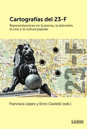 CARTOGRAFIAS DEL 23-F REPRESENTACIONES EN LA PRENSA LA TELEVISION