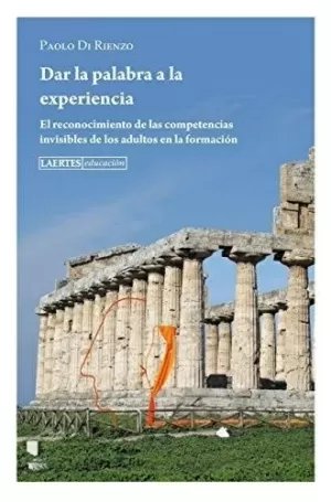 DAR LA PALABRA A LA EXPERIENCIA EL RECONOCIMIENTO DE LAS COMPETENCIAS INVISIBLES D LOS ADULTOS EN LA FORMACION