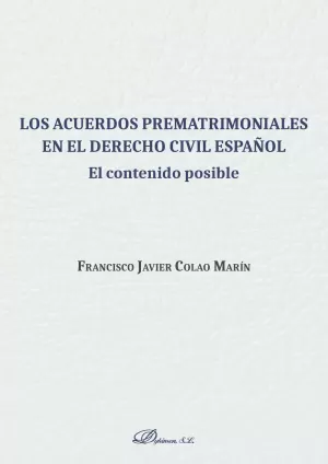 Los acuerdos prematrimoniales en el derecho civil español.El contenido posible