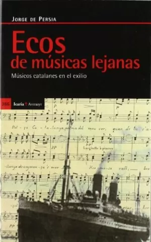 ECOS DE MUSICAS LEJANAS MUSICOS CATALANES EN EL EXILIO
