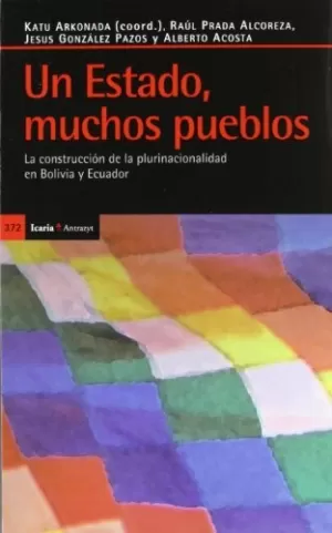 UN ESTADO MUCHOS PUEBLOS CONSTRUCCION PLURINACIONAL BOLIVIA Y ECUADOR