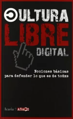 CULTURA LIBRE DIGITAL NACIONES BASICAS PARA DEFENDER LO QUE ES DE TODXS