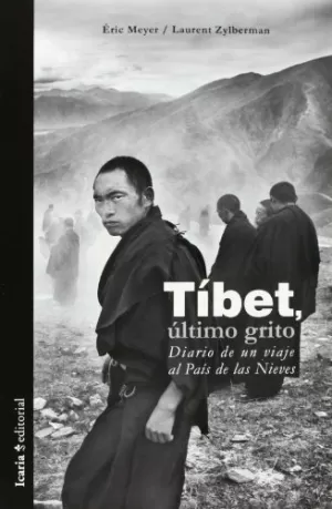 TIBET ULTIMO GRITO DIARIO DE UN VIAJE AL PAIS DE LAS NIEVES