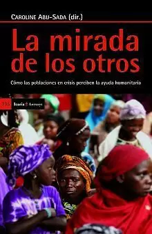 MIRADA DE LOS OTROS LA COMO LAS POBLACIONES EN CRISIS PERCIBEN LA AYUDA HUMANITARIA