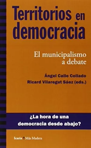 TERRITORIOS EN DEMOCRACIA EL MUNICIPALISMO A DEBATE