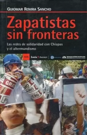 ZAPATISTAS SIN FRONTERA LAS REDES DE SOLIDARIDAD CON CHIAPAS Y EL ALTERMUNDISMO