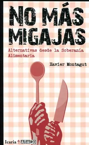 NO MAS MIGAJAS ALTERNATIVAS DESDE LA SOBERANIA ALIMENTARIA