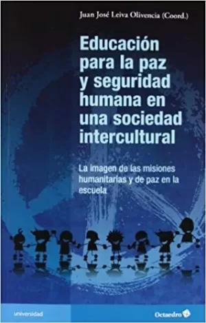 EDUCACION PARA LA PAZ Y SEGURIDAD HUMANA EN UNA SOCIEDAD INTERCULTURAL