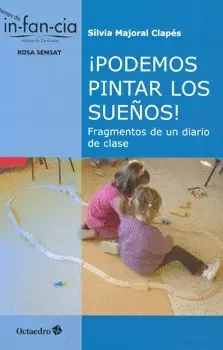 PODEMOS PINTAR LOS SUEÑOS FRAGMENTOS DE UN DIARIO DE CLASE