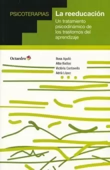 REEDUCACION LA UN TRATAMIENTO PSICODINAMICO DE LOS TRASTORNOS DEL APRENDIZAJE
