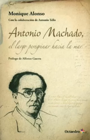 ANTONIO MACHADO EL LARGO PEREGRINAJE HACIA LA MAR