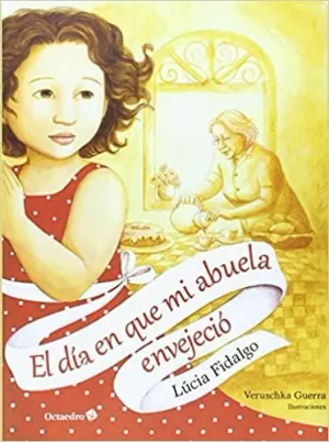 EL DIA EN QUE MI ABUELA ENVEJECIO