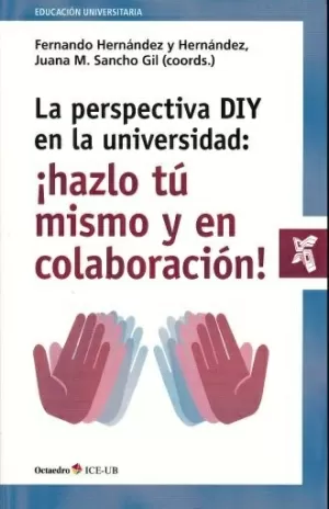 PERSPECTIVA DIY EN LA UNIVERSIDAD HAZ TU MISMO Y EN COLABORACION LA