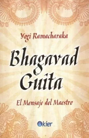 BHAGAVAD GUITA EL MENSAJE DEL MAESTRO 2A ED