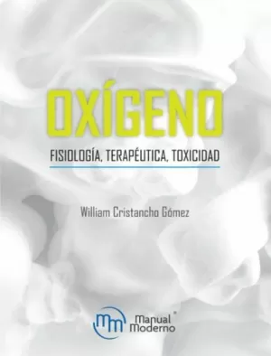 OXIGENO FISIOLOGIA TERAPEUTICA TOXICIDAD