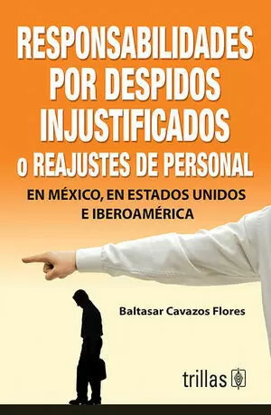 RESPONSABILIDADES POR DESPIDOS INJUSTIFICADOS O REAJUSTE DE PERSONA  EN MEXICO  EN ESTADOS UNIDOS
