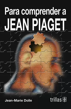 PARA COMPRENDER A JEAN PIAGET 