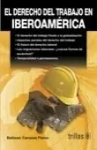 DERECHO DEL TRABAJO EN IBEROAMERICA EL