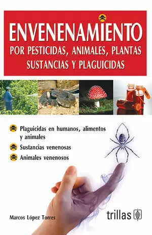 ENVENENAMIENTO: POR PESTICIDAS  ANIMALES  PLANTAS  SUSTANCIAS Y PLAGUICIDAS