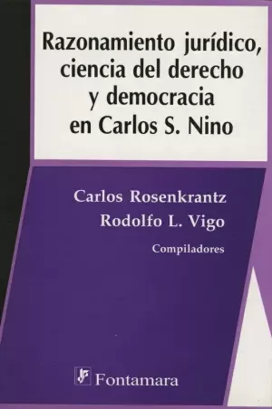 RAZONAMIENTO JURÍDICO  CIENCIA DEL DERECHO Y DEMOCRACIA EN CARLOS S. NINO