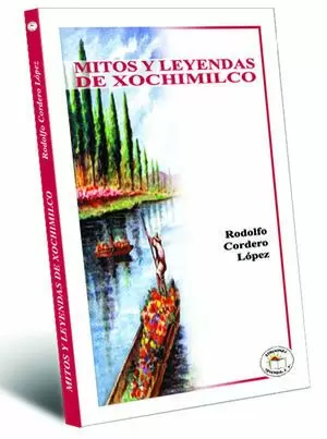 MITOS Y LEYENDAS DE XOCHIMILCO