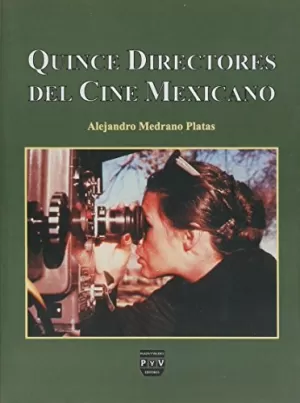QUINCE DIRECTORES DEL CINE MEXICANO
