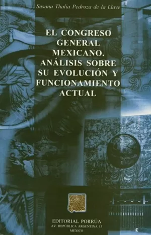 CONGRESO GENERAL MEXICANO ANALISIS SOBRE SU EVOLUCION Y FUNC