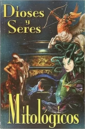DIOSES Y SERES MITOLOGICOS