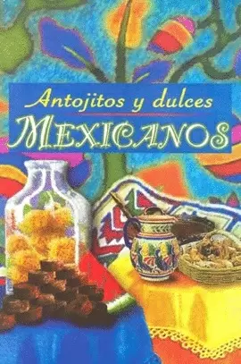 ANTOJITOS DULCES MEXICANOS