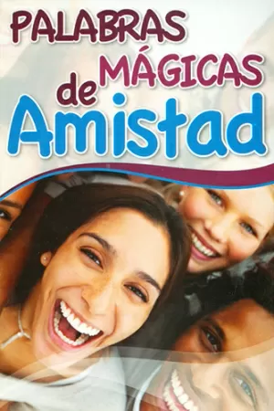 PALABRAS MAGICAS DE AMISTAD