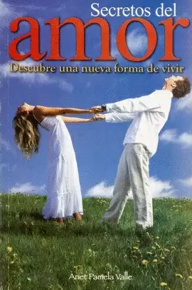 SECRETOS DEL AMOR DESCUBRE UNA NUEVA FORMA DE VIVIR