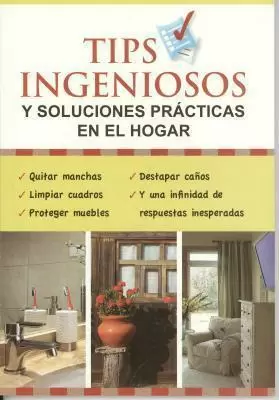 TIPS INGENIOSOS Y SOLUCIONES PRACTICAS EN EL HOGAR