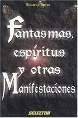 FANTASMAS ESPIRITUS Y OTRAS MANIFESTACIONES