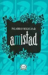 PALABRAS MAGICAS DE AMISTAD
