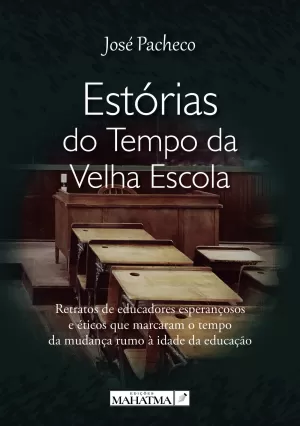 Estórias do Tempo da Velha Escola