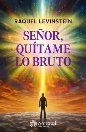 SEÑOR QUITAME LO BRUTO