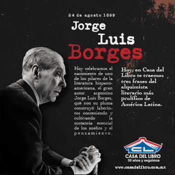 24 de agosto: Nacimiento de Jorge Luis Borges 